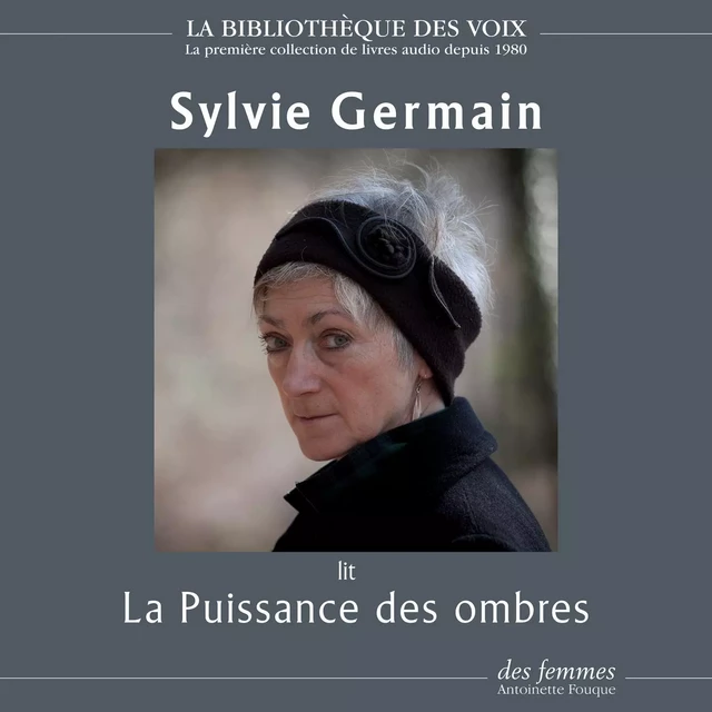 La Puissance des ombres - Sylvie Germain - Des femmes-Antoinette Fouque