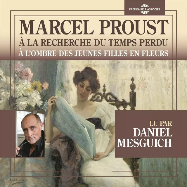 À la recherche du temps perdu (Volume 2) - À l'ombre des jeunes filles en fleurs - Marcel Proust - Frémeaux & Associés