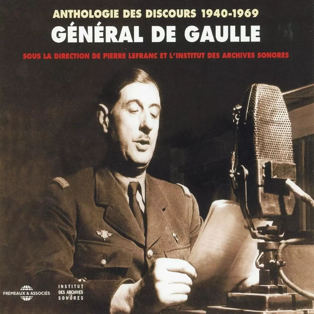 Anthologie des discours de Charles de Gaulle (1940-1969) - Charles de Gaulle - Frémeaux & Associés