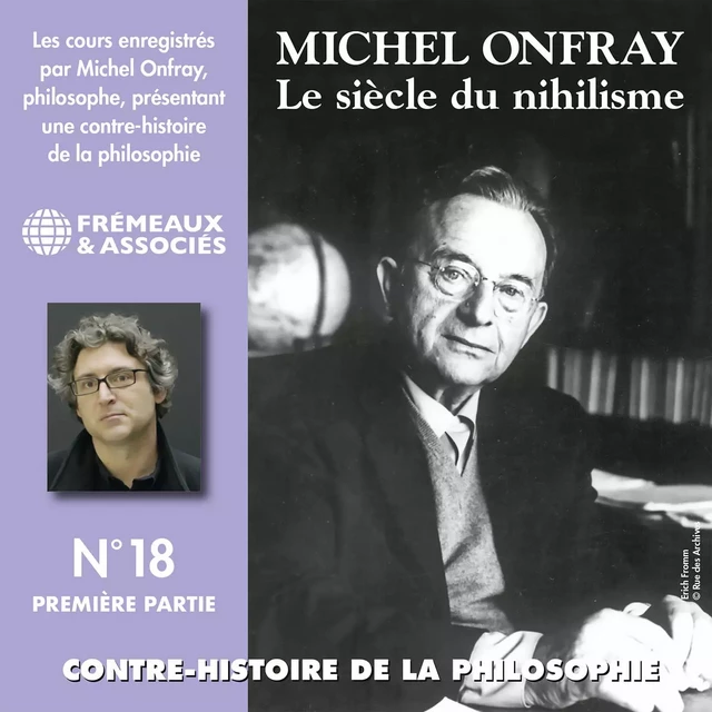 Contre-histoire de la philosophie (Volume 18.1) - Le siècle du nihilisme II - Michel Onfray - Frémeaux & Associés