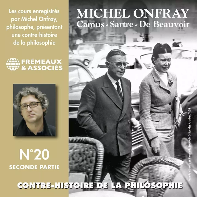 Contre-histoire de la philosophie (Volume 20.2) - Camus, Sartre, De Beauvoir - Michel Onfray - Frémeaux & Associés