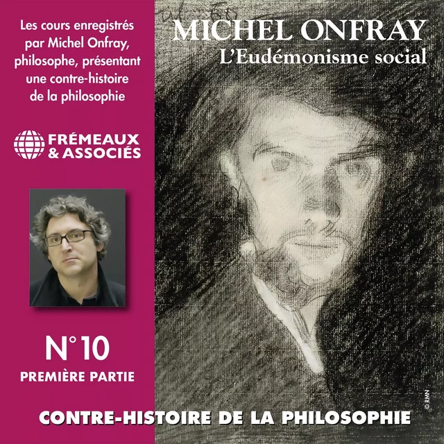 Contre-histoire de la philosophie (Volume 10.1) - L'eudémonisme social II, le socialisme de John Stuart Mill à Bakounine - Michel Onfray - Frémeaux & Associés