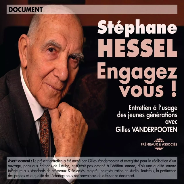 Engagez-vous ! - Stéphane Hessel - Frémeaux & Associés