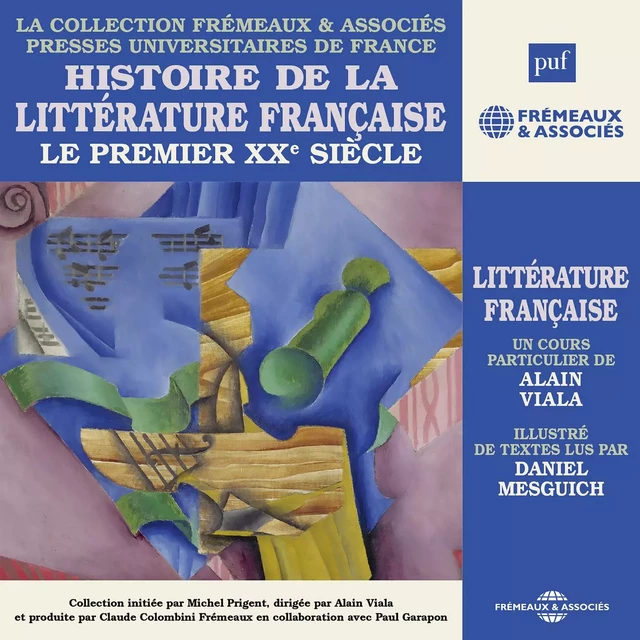 Histoire de la littérature française (Volume 7) - Le premier XXe siècle - Alain Viala - Frémeaux & Associés