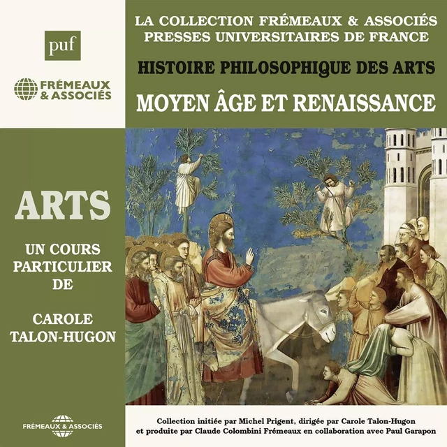 Histoire philosophique des arts (Volume 2) - Moyen Âge et Renaissance - Carole Talon-Hugon - Frémeaux & Associés