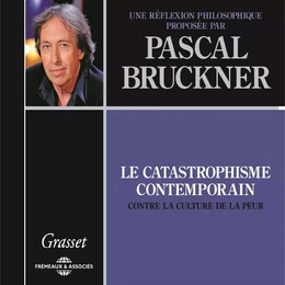 Le catastrophisme contemporain. Contre la culture de la peur