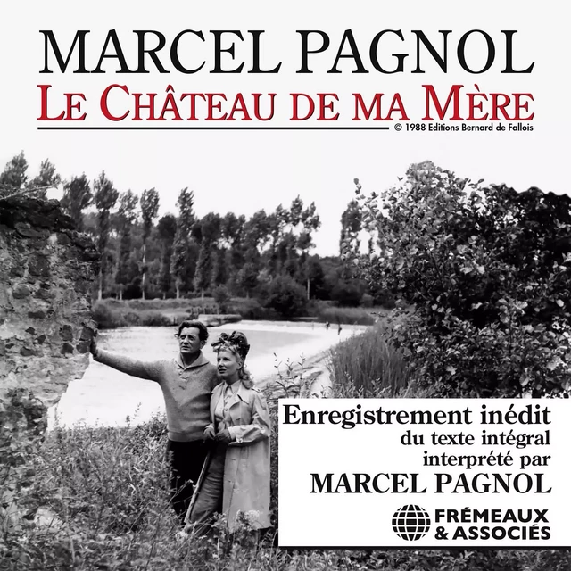 Le Château de ma Mère - Marcel Pagnol - Frémeaux & Associés