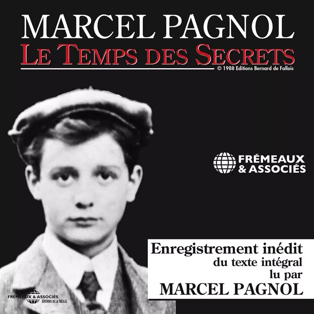 Le temps des secrets - Marcel Pagnol - Frémeaux & Associés