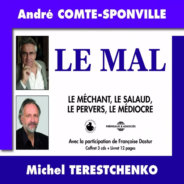 Le mal. Le méchant, le salaud, le pervers, le médiocre - André Comte-Sponville, Michel Terestchenko - Frémeaux & Associés