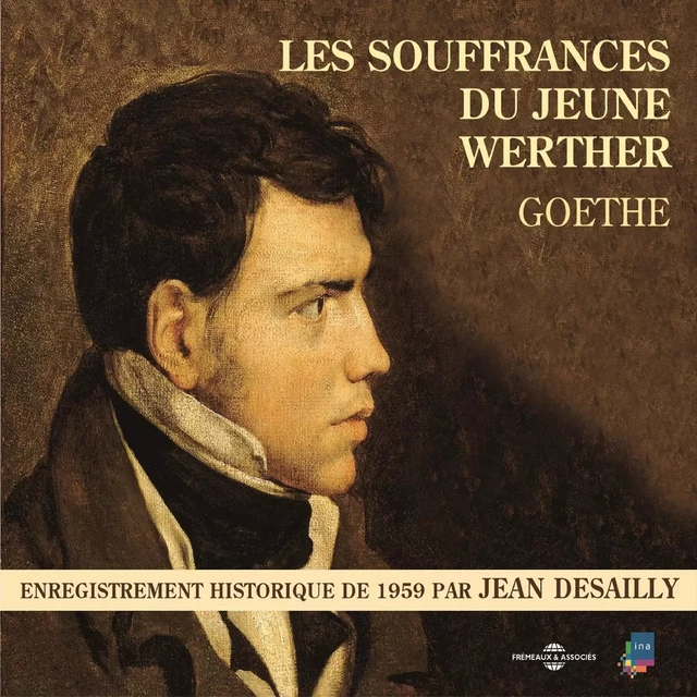 Les souffrances du jeune Werther - Johann Wolfgang von Goethe - Frémeaux & Associés