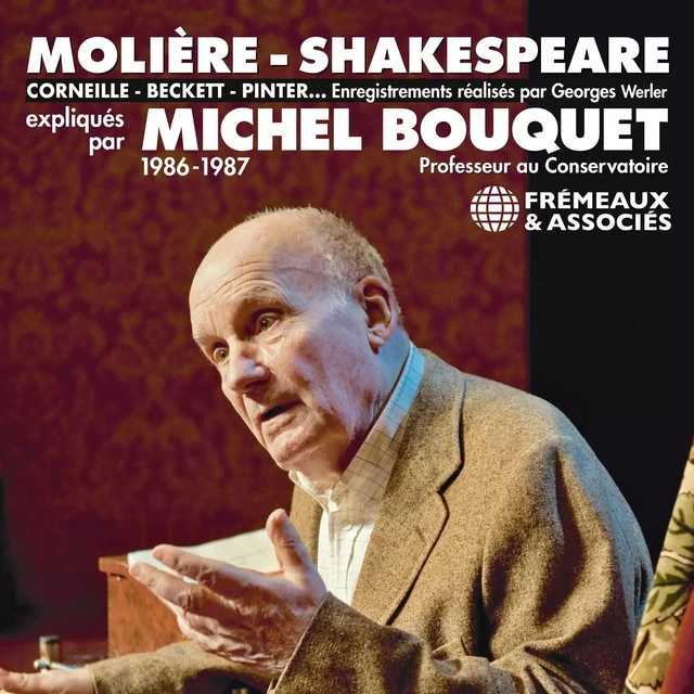 Molière, Shakespeare, Corneille, Beckett, Pinter... - Michel Bouquet - Frémeaux & Associés