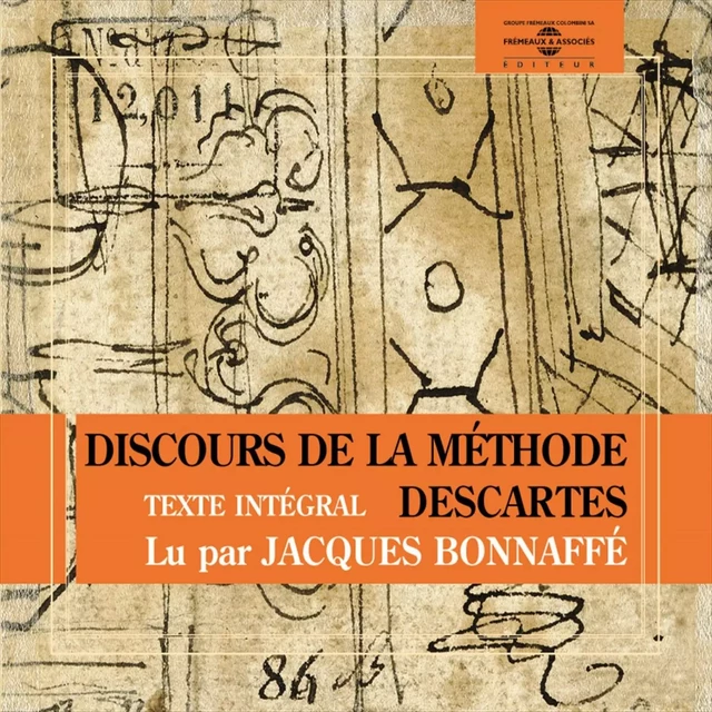 Le discours de la méthode - René Descartes - Frémeaux & Associés