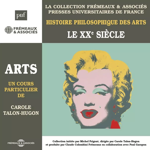 Histoire philosophique des arts (Volume 5) - Le XXe siècle - Carole Talon-Hugon - Frémeaux & Associés