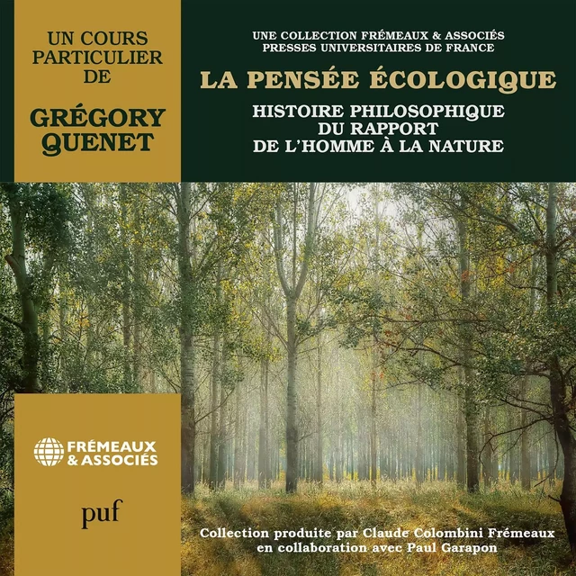 La pensée écologique. Histoire philosophique du rapport de l'homme à la nature - Grégory Quenet - Frémeaux & Associés