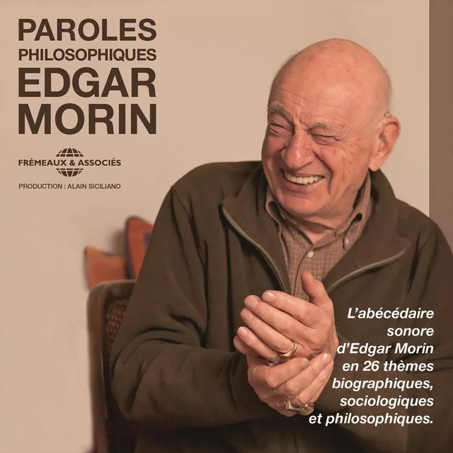 Paroles philosophiques - Edgar Morin - Frémeaux & Associés