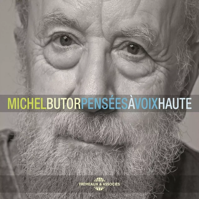 Pensées à voix haute - Michel Butor, Alain Siciliano - Frémeaux & Associés