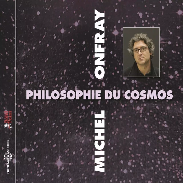 Philosophie du Cosmos - Michel Onfray - Frémeaux & Associés