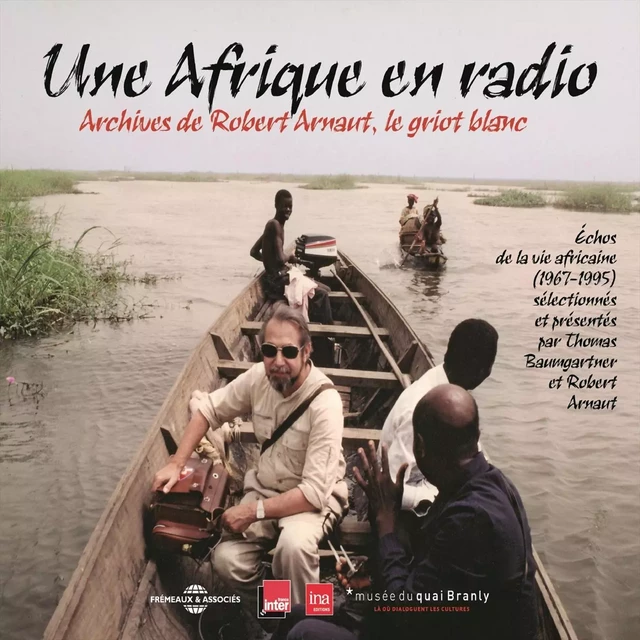 Une Afrique en radio, échos de la vie africaine (1967-1995) - Thomas Baumgartner, Robert Arnaut - Frémeaux & Associés