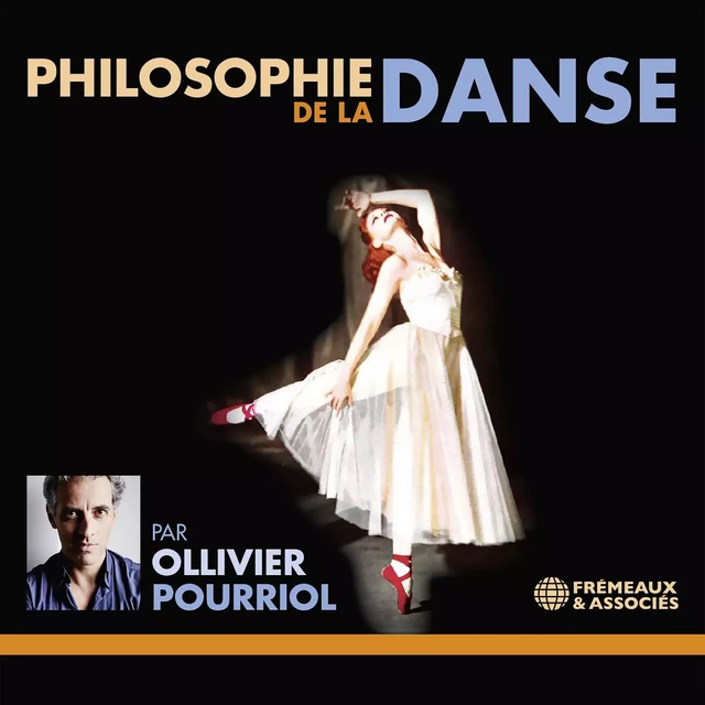 Philosophie de la danse - Ollivier Pourriol - Frémeaux & Associés