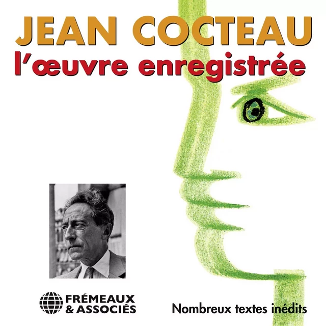 Jean Cocteau. L'oeuvre enregistrée - Jean Cocteau - Frémeaux & Associés