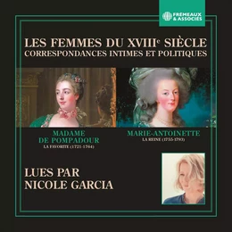 Les femmes du XVIIIe siècle. Correspondances intimes et politiques