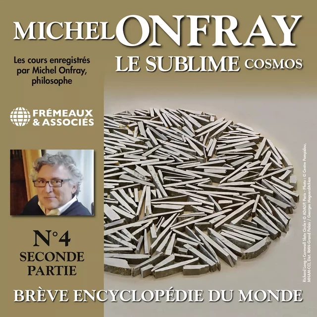 Cosmos (Volume 4.2) - Le sublime. Brève encyclopédie du monde - Michel Onfray - Frémeaux & Associés