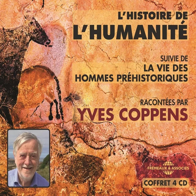 L'histoire de l'humanité. La vie des hommes préhistoriques - Yves Coppens - Frémeaux & Associés