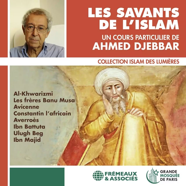 Les savants de l'Islam - Ahmed Djebbar - Frémeaux & Associés