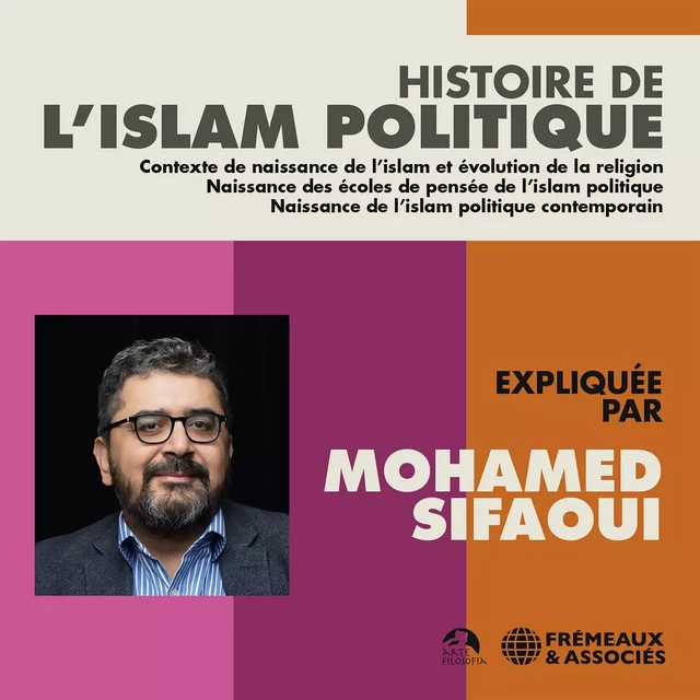 Histoire de l'islam politique - Mohamed Sifaoui - Frémeaux & Associés