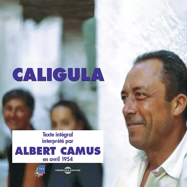 Caligula - Albert Camus - Frémeaux & Associés