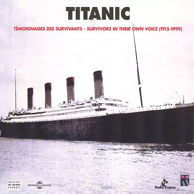 Titanic. Témoignages des survivants - Survivors In Their Own Voice 1915-1999 -  Collectif - Frémeaux & Associés