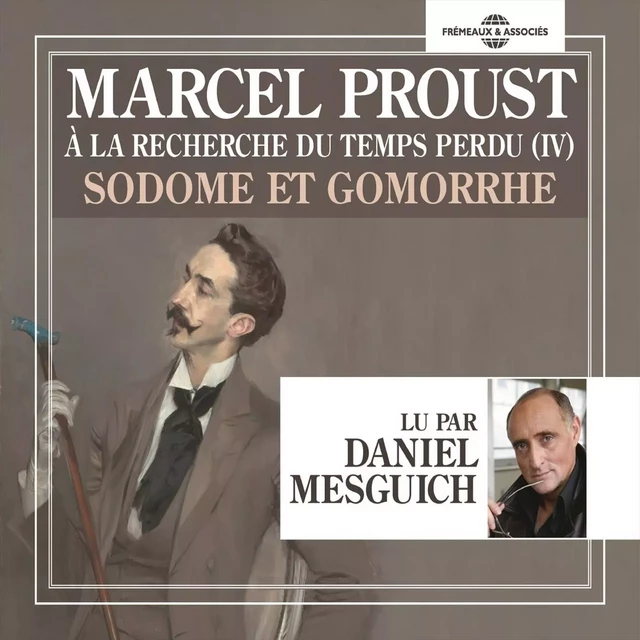 À la recherche du temps perdu (Volume 4) - Sodome et Gomorrhe - Marcel Proust - Frémeaux & Associés