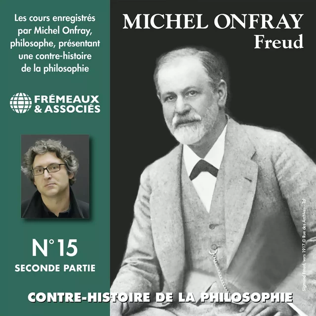 Contre-histoire de la philosophie (Volume 15.2) - Freud I - Michel Onfray - Frémeaux & Associés