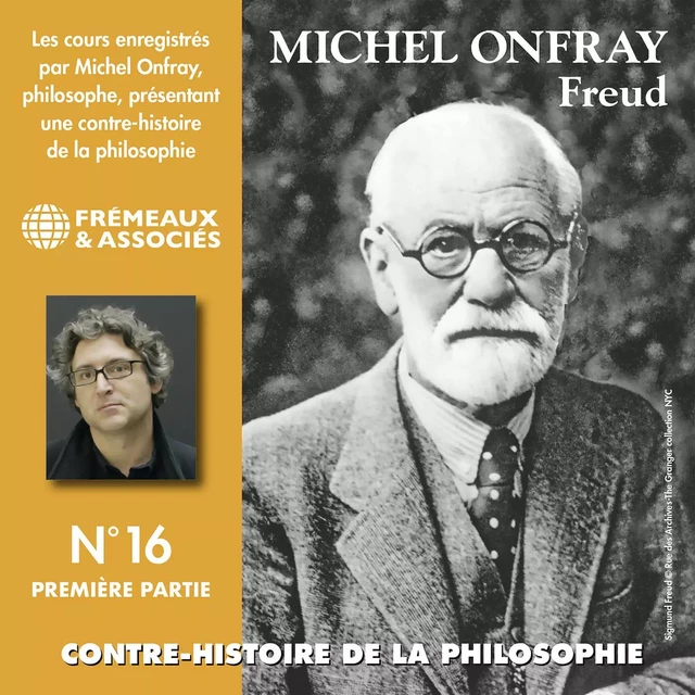 Contre-histoire de la philosophie (Volume 16.1) - Freud II - Michel Onfray - Frémeaux & Associés