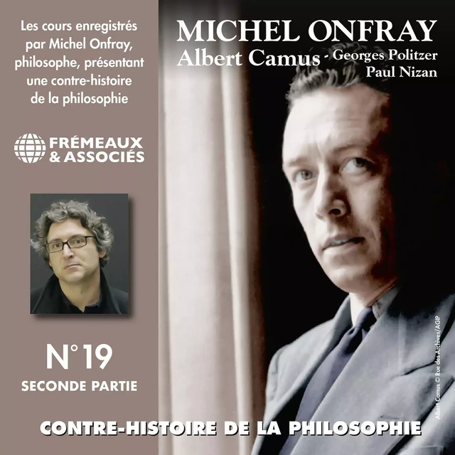 Contre-histoire de la philosophie (Volume 19.2) - Albert Camus, Georges Politzer, Paul Nizan - Michel Onfray - Frémeaux & Associés