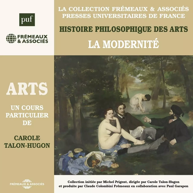 Histoire philosophique des arts (Volume 4) - La modernité - Carole Talon-Hugon - Frémeaux & Associés