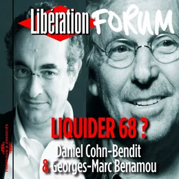 Libération Forum. Liquider 68 ?