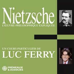 Nietzsche. L'oeuvre philosophique expliquée