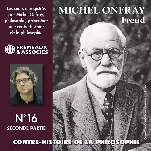 Contre-histoire de la philosophie (Volume 16.2) - Freud II - Michel Onfray - Frémeaux & Associés