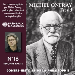 Contre-histoire de la philosophie (Volume 16.2) - Freud II