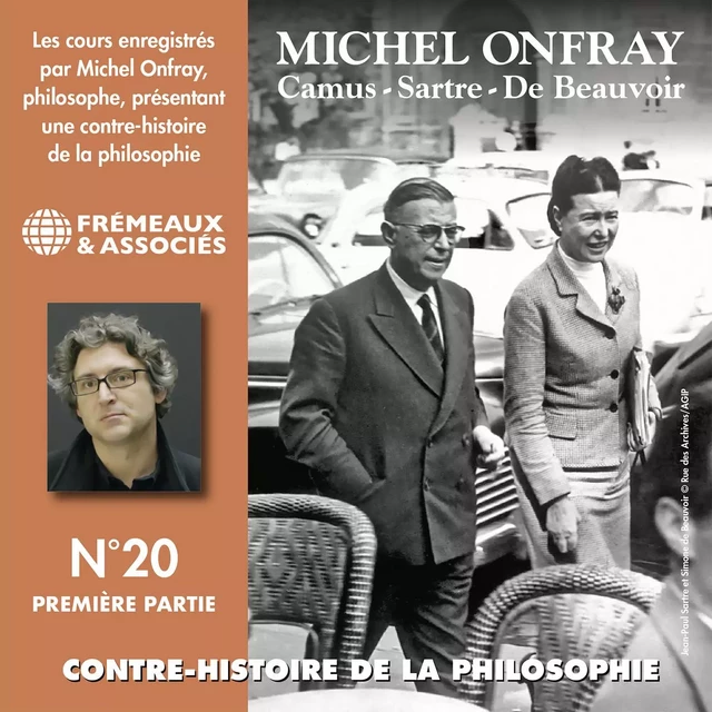 Contre-histoire de la philosophie (Volume 20.1) - Camus, Sartre, De Beauvoir - Michel Onfray - Frémeaux & Associés