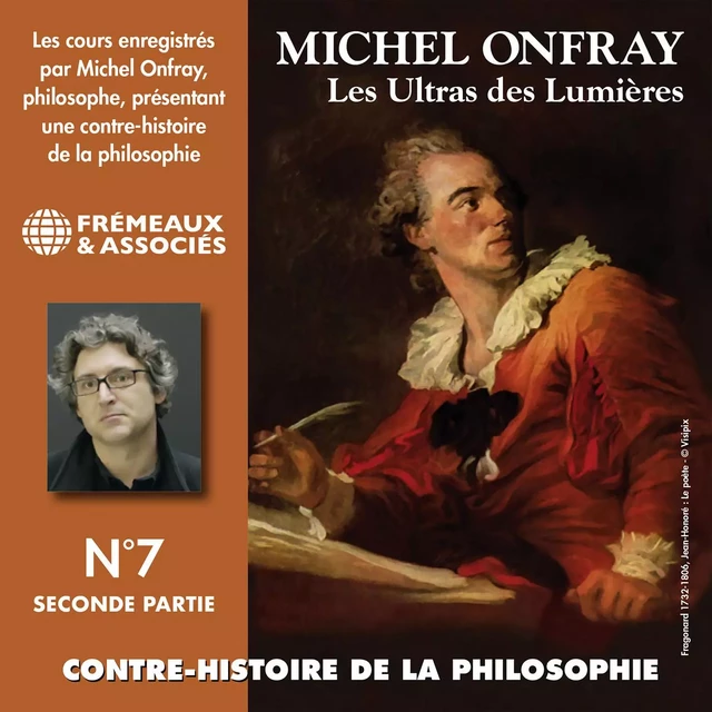 Contre-histoire de la philosophie (Volume 7.2) - Les Ultras des Lumières I, de Meslier à Maupertuis 2 - Michel Onfray - Frémeaux & Associés