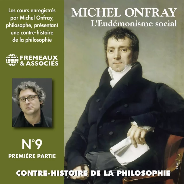 Contre-histoire de la philosophie (Volume 9.1) - L'eudémonisme social I,  le XIXe siècle de Karl Marx à Bentham - Michel Onfray - Frémeaux & Associés