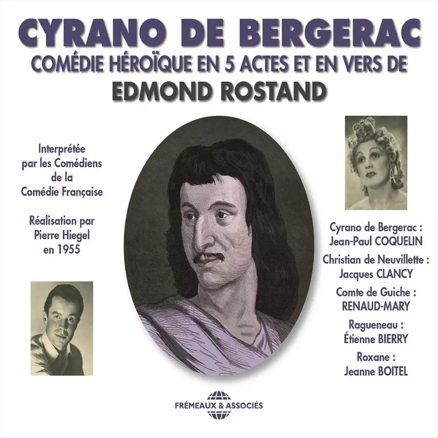 Cyrano de Bergerac. Comédie Française, 1955 - Edmond Rostand - Frémeaux & Associés