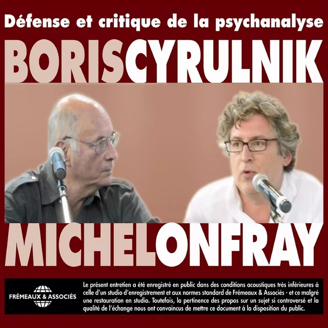 Défense et critique de la psychanalyse - Boris Cyrulnik, Michel Onfray - Frémeaux & Associés