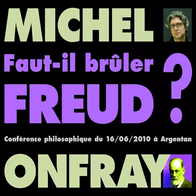 Faut-il brûler Freud ? - Michel Onfray - Frémeaux & Associés