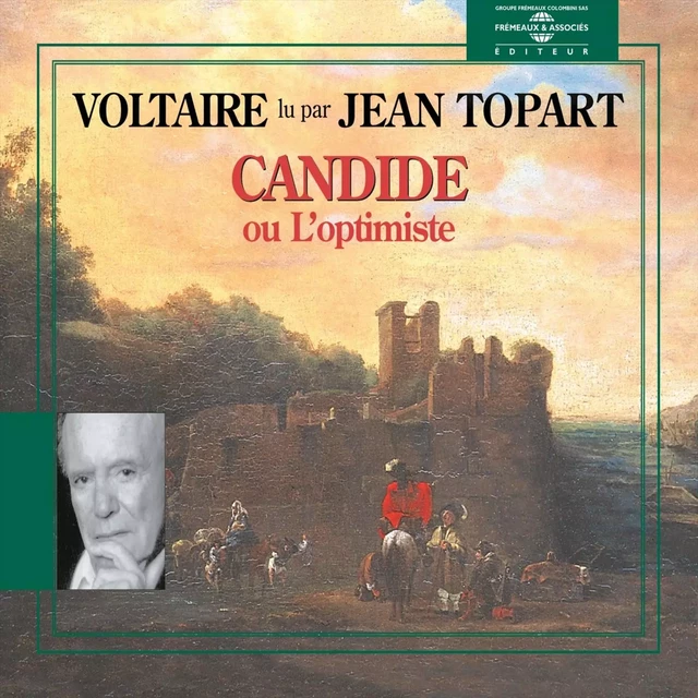 Candide ou l'optimiste - Voltaire Voltaire - Frémeaux & Associés