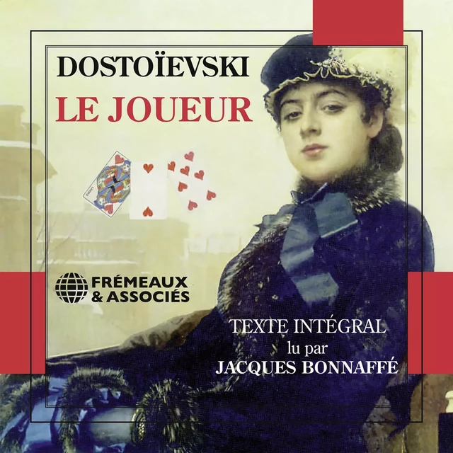 Le joueur - Fiodor Dostoïevski - Frémeaux & Associés