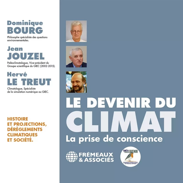 Le devenir du climat. La prise de conscience - Dominique Bourg, Jean Jouzel, Hervé Le Treut - Frémeaux & Associés