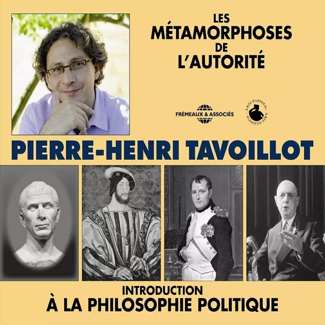 Les métamorphoses de l'autorité - Pierre-Henri Tavoillot - Frémeaux & Associés